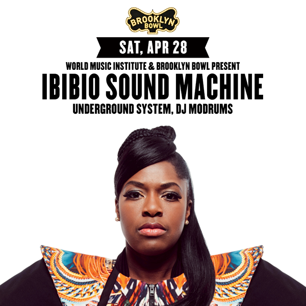 Free Ticket Contest: Ibibio Sound Machine and Underground System, Sat. April 28